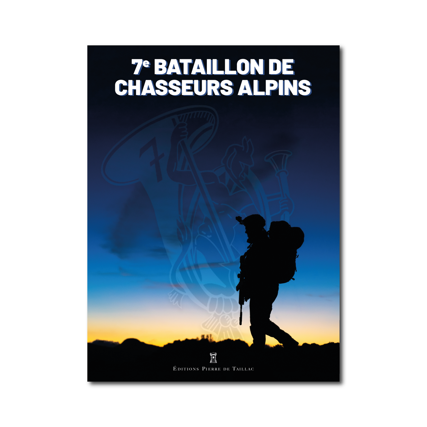 Le 7e bataillon de chasseurs alpins - Nouvelle édition