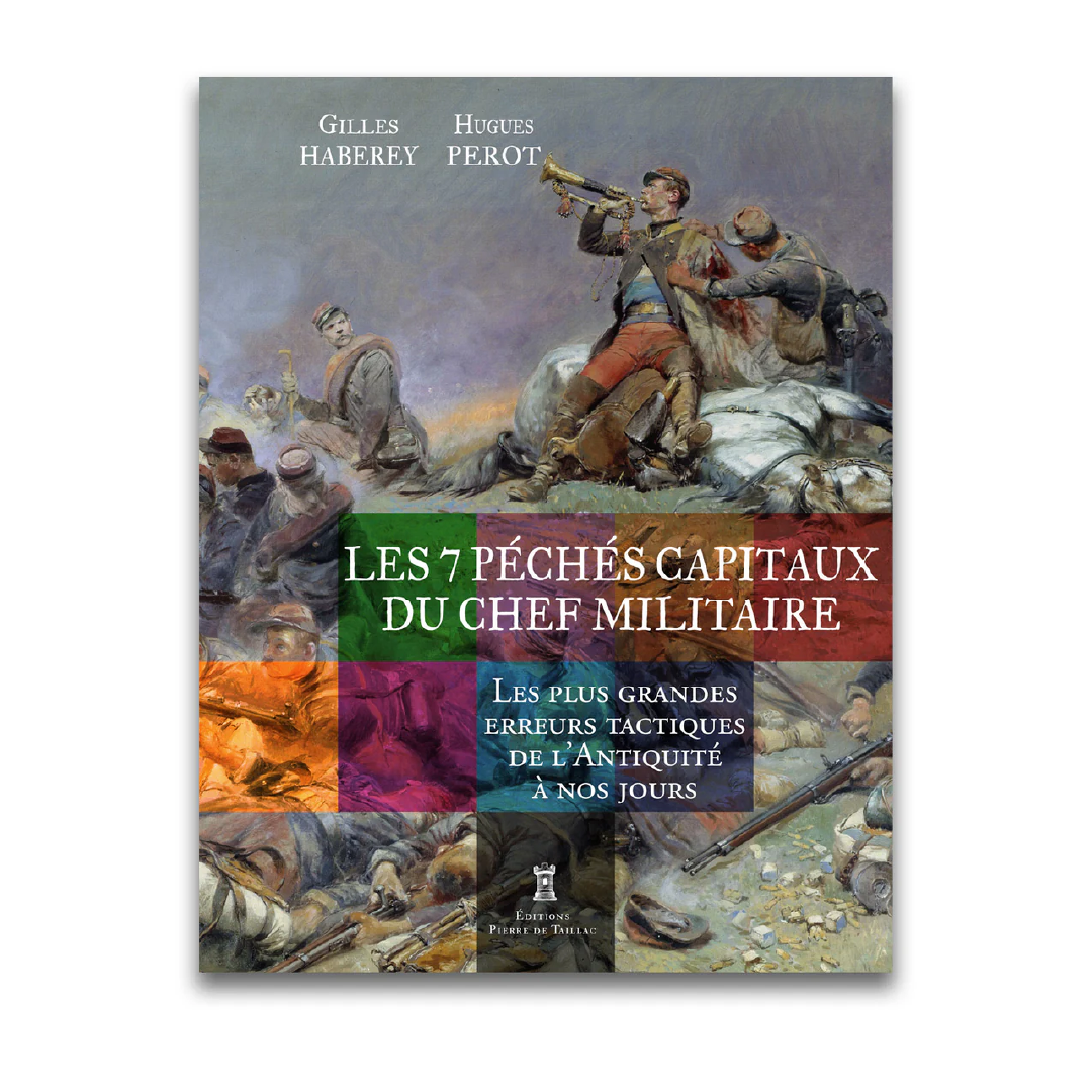 Les 7 péchés capitaux du chef militaire - Editions Pierre de Taillac