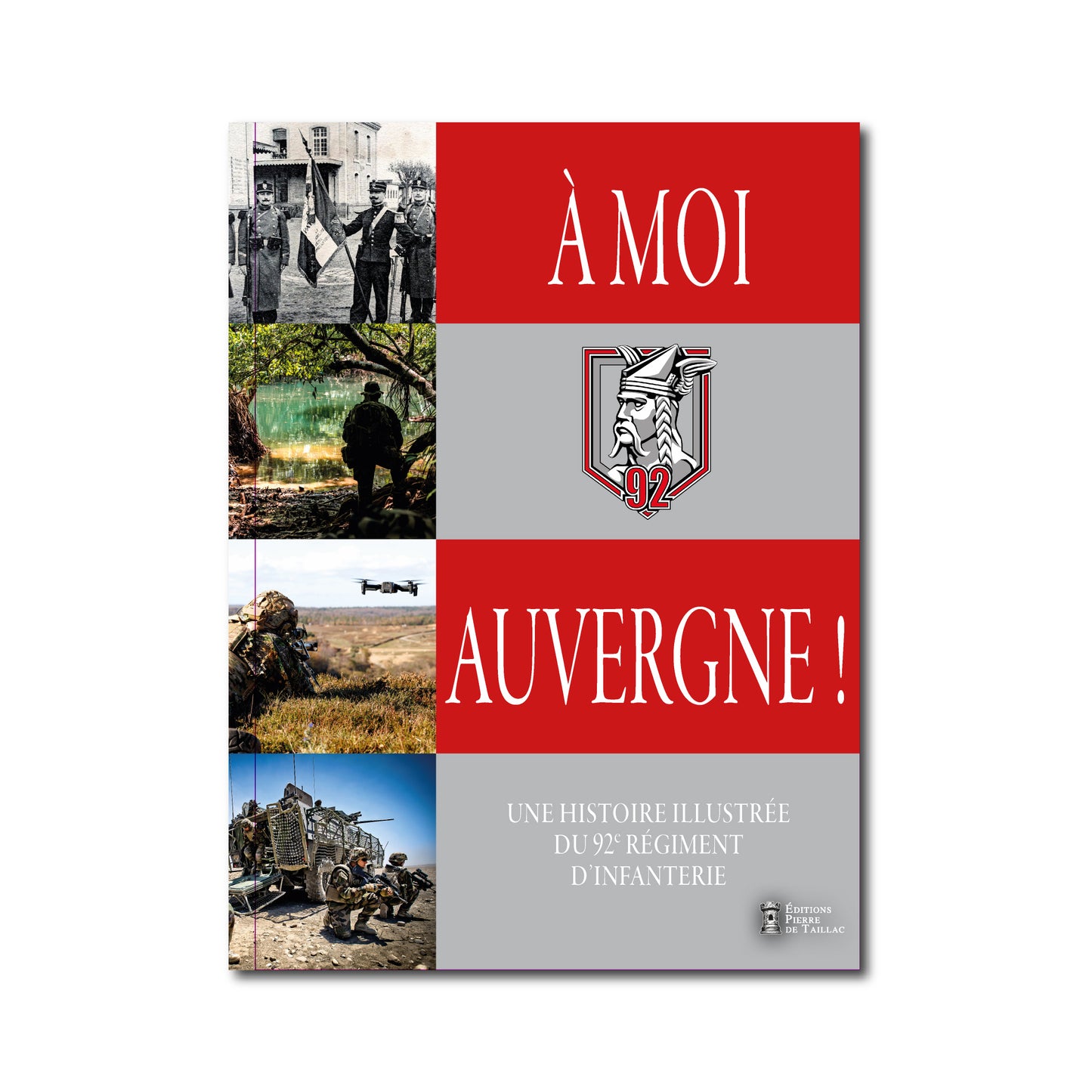 À moi, Auvergne ! - Une histoire illustrée du 92e régiment d'infanterie