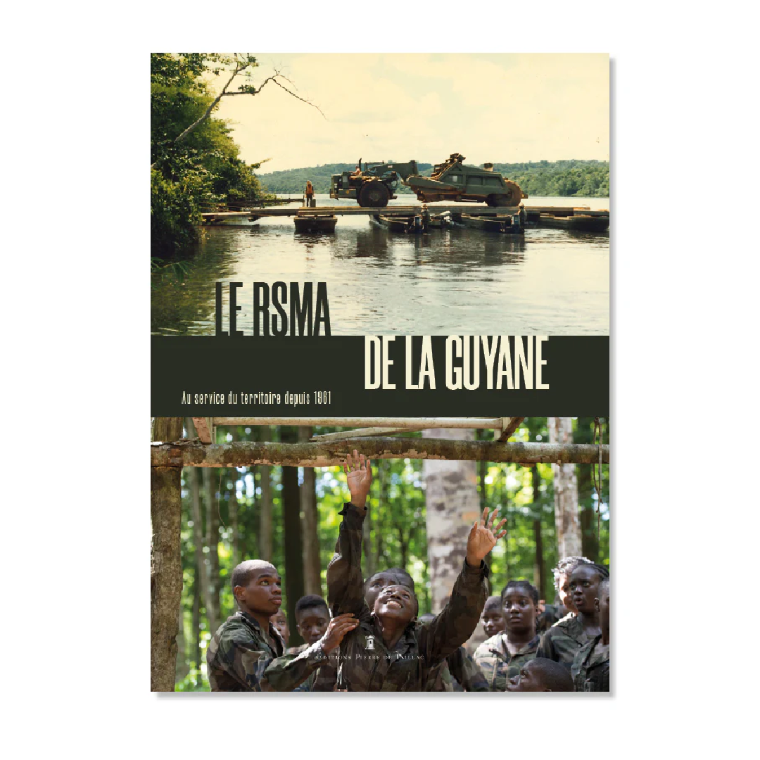 Le RSMA de la Guyane - Editions Pierre de Taillac