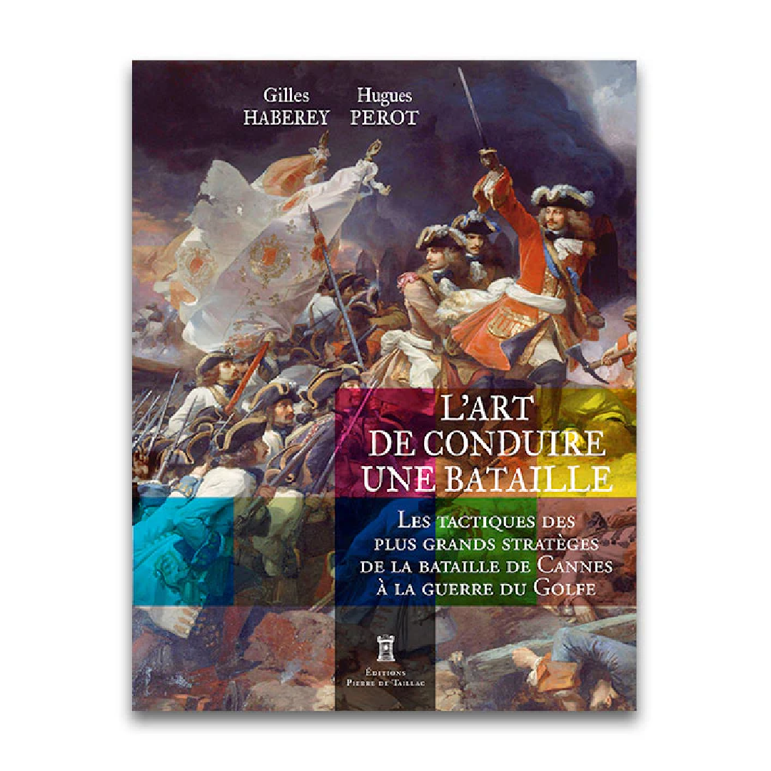 L'Art de conduire une bataille - Editions Pierre de Taillac