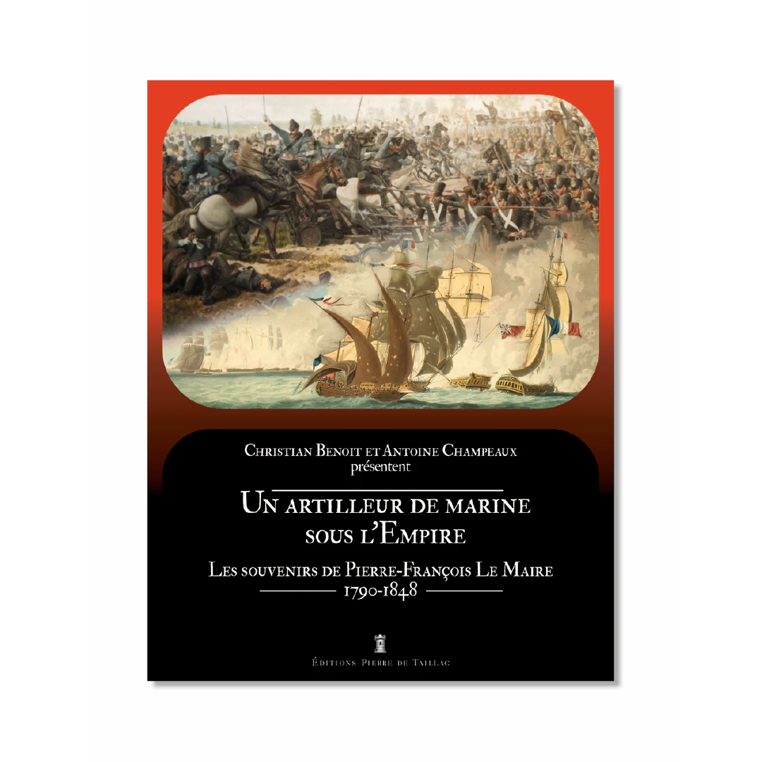 Un artilleur de marine sous l'Empire - Editions Pierre de Taillac