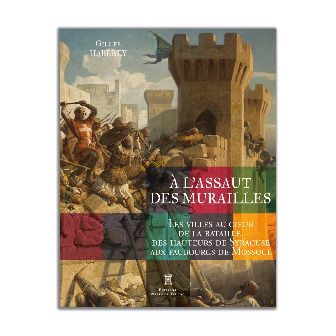 À l'assaut des murailles - Editions Pierre de Taillac