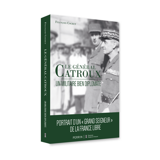Le général Catroux - Un militaire bien diplomate