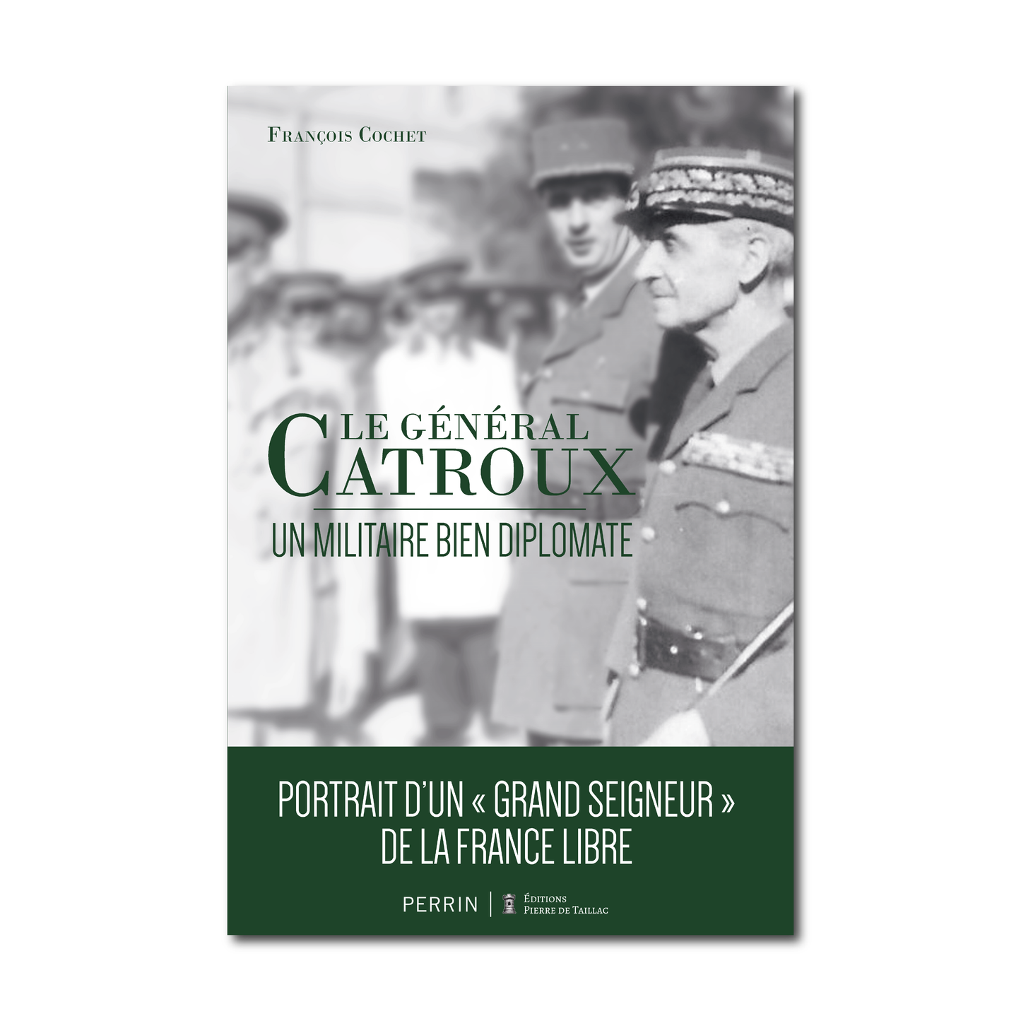 Le général Catroux - Un militaire bien diplomate