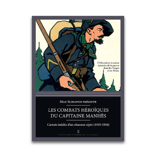 Les Combats héroïques du capitaine Manhès - Editions Pierre de Taillac