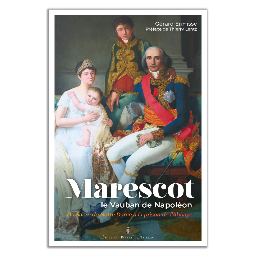 Marescot. Le Vauban de Napoléon. - Editions Pierre de Taillac