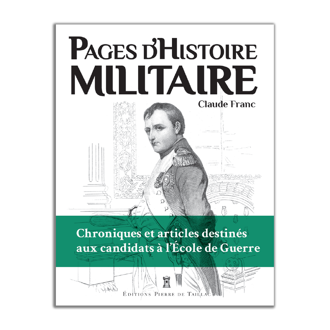 Pages d'histoire militaire - Editions Pierre de Taillac
