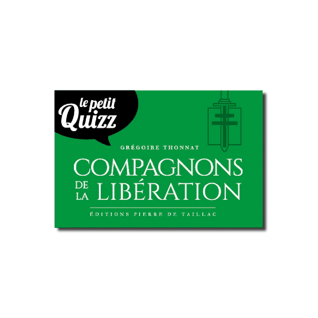 Le Petit Quizz des compagnons de la Libération - Editions Pierre de Taillac