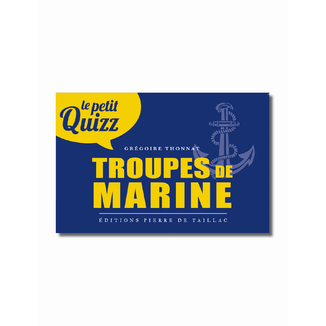 Le Petit Quizz des Troupes de Marine - Editions Pierre de Taillac