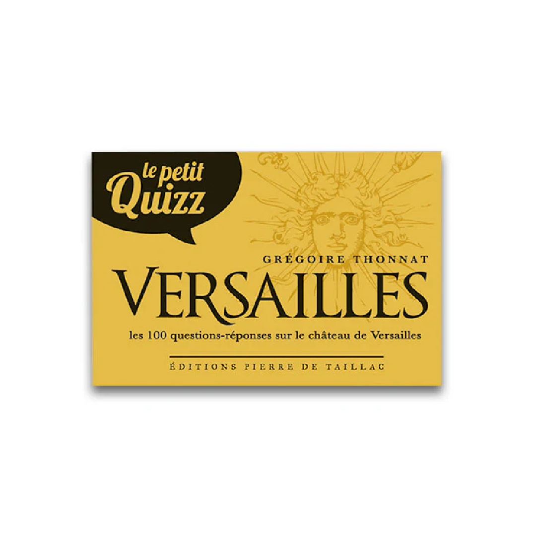 Le Petit Quizz de Versailles - Editions Pierre de Taillac