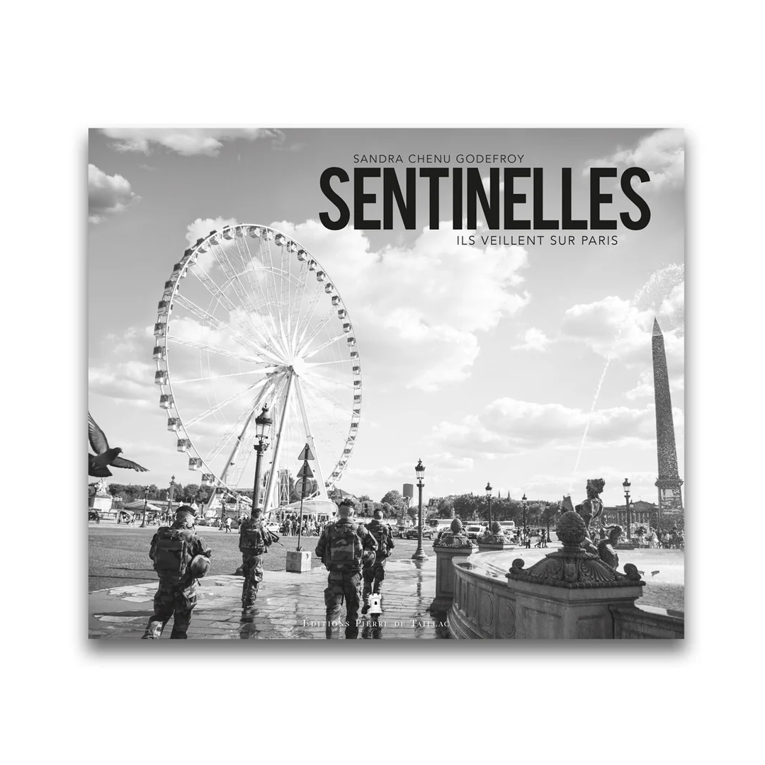 Sentinelles - Ils veillent sur Paris - Editions Pierre de Taillac