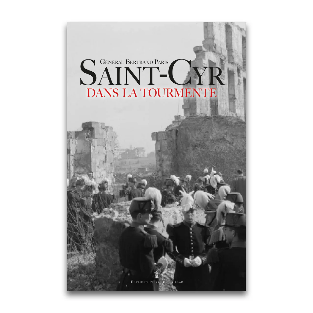Saint-Cyr dans la tourmente - Editions Pierre de Taillac