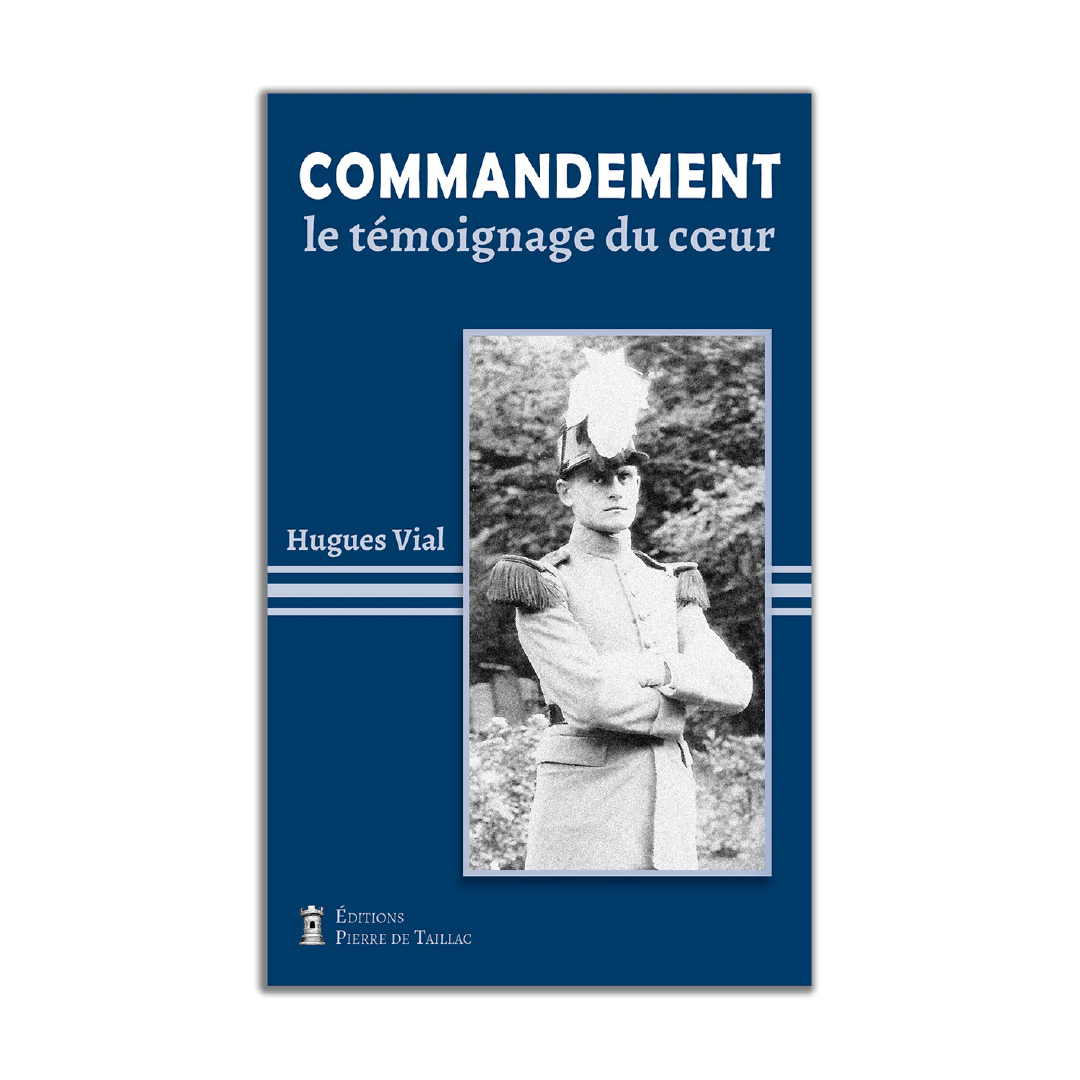 Commandement. Le témoignage du cœur. - Editions Pierre de Taillac