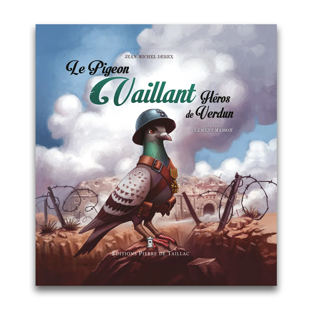 Le Pigeon Vaillant - Héros de Verdun - Editions Pierre de Taillac