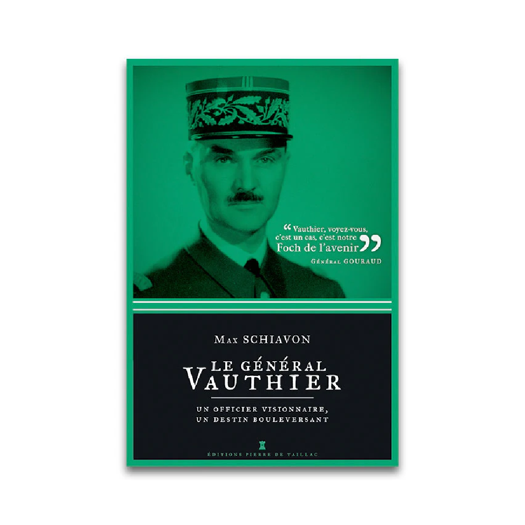 Le Général Vauthier – Un officier visionnaire, un destin bouleversant - Editions Pierre de Taillac