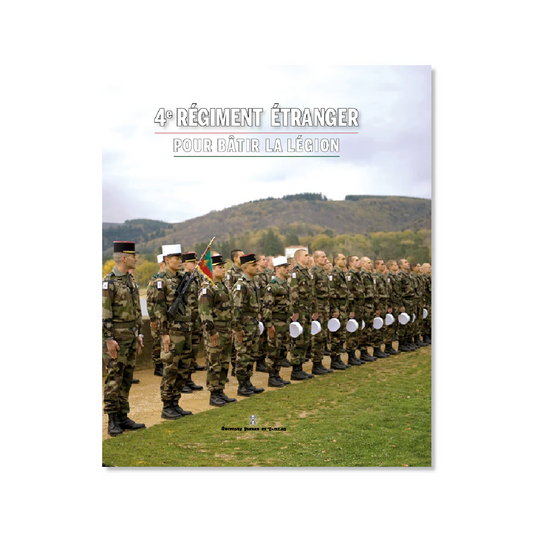 Le 4e régiment étranger - Editions Pierre de Taillac