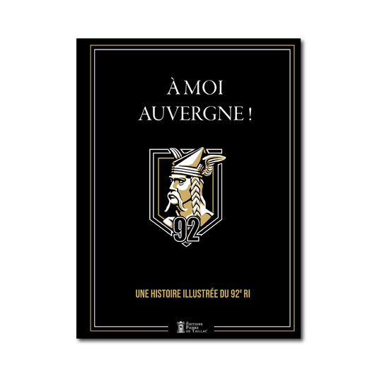 À moi, Auvergne ! - Une histoire illustrée du 92e régiment d'infanterie - Coffret prestige