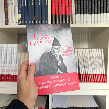 Général Jouinot Gambetta - Vie et mort d'un héros de la cavalerie