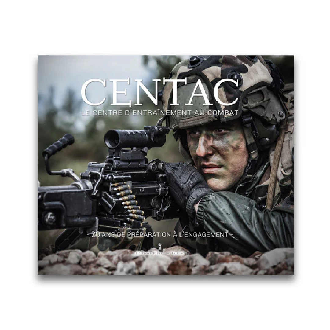 CENTAC - Le centre d'entraînement au combat - Editions Pierre de Taillac