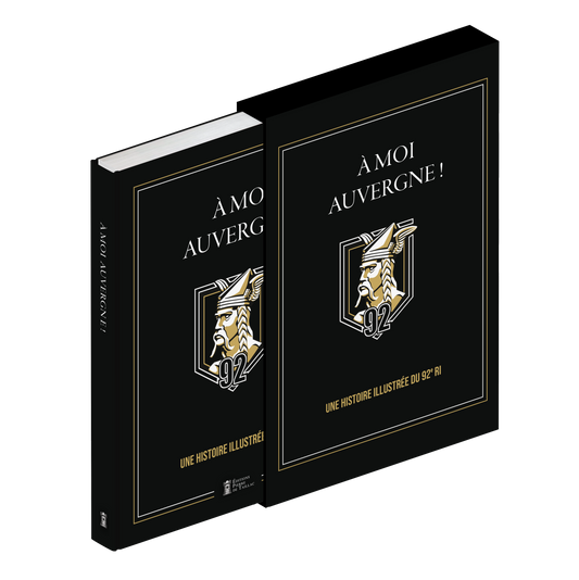 À moi, Auvergne ! - Une histoire illustrée du 92e régiment d'infanterie - Coffret prestige