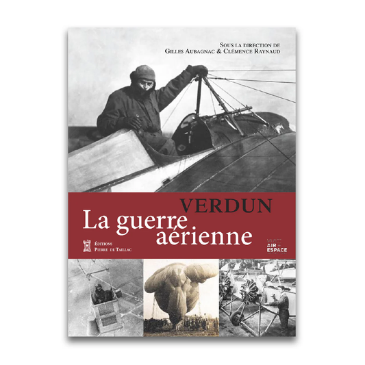 Verdun, la guerre aérienne - Editions Pierre de Taillac