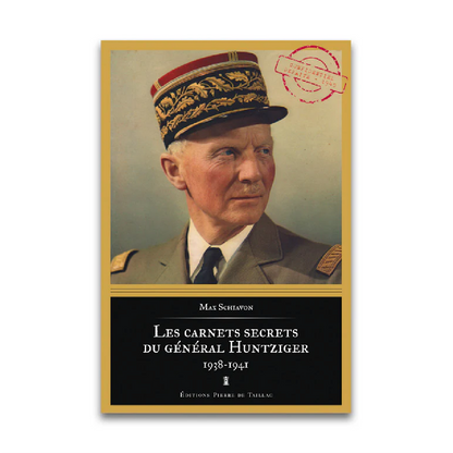 Les Carnets secrets du général Huntziger - Editions Pierre de Taillac