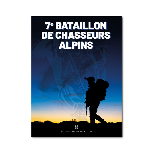 Le 7e bataillon de chasseurs alpins - Nouvelle édition