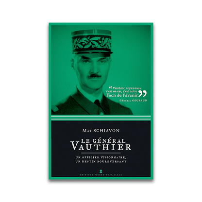 Le Général Vauthier – Un officier visionnaire, un destin bouleversant