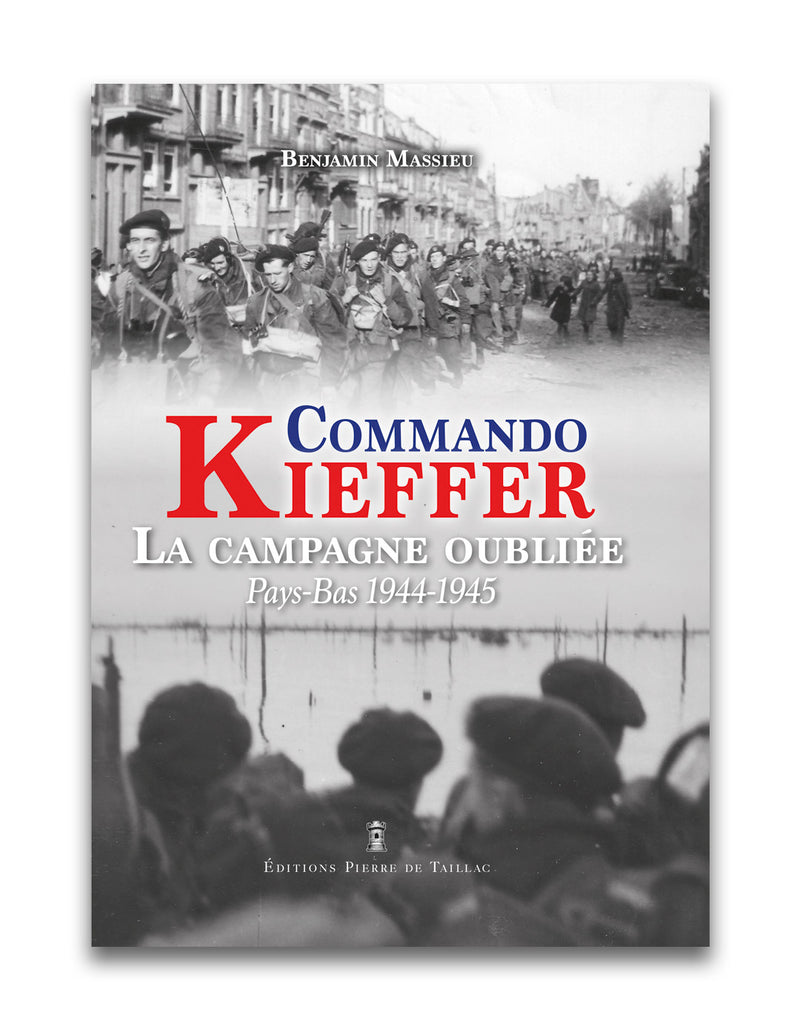 Commando Kieffer, la campagne oubliée, Pays-Bas 1944-1945