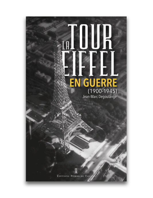 La Tour Eiffel en guerre (1900-1945)