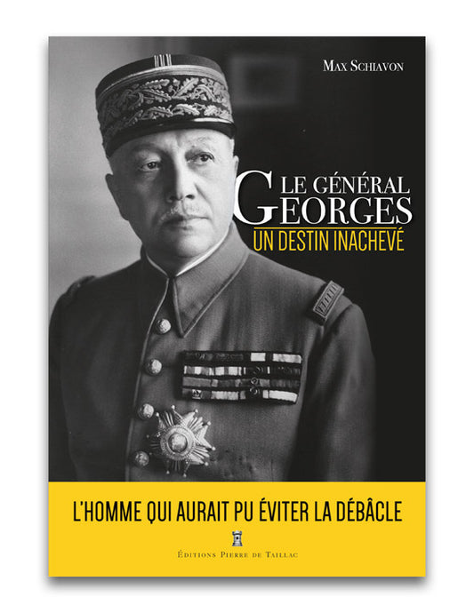 Le Général Georges, un destin inachevé