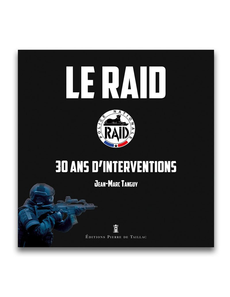 Le RAID, 30 ans d’interventions